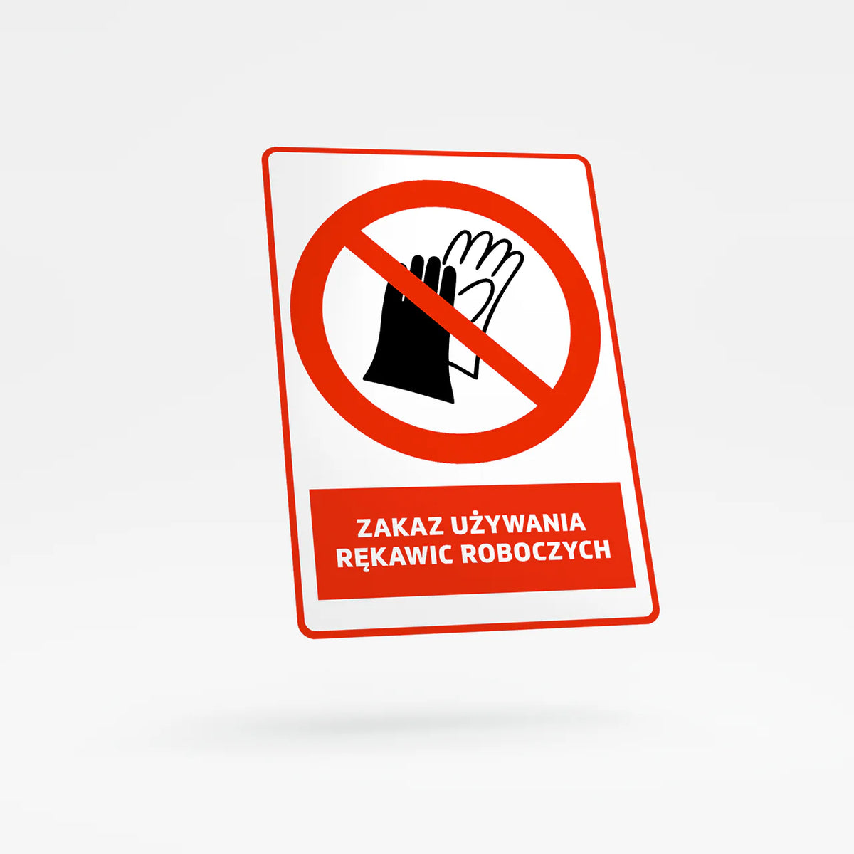 Prohibition sign with text - do not wear work gloves