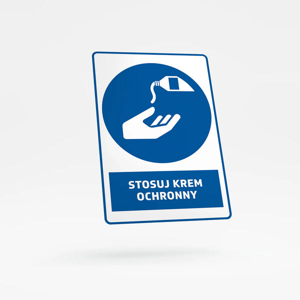 Znak nakazu z opisem - Stosuj Krem Ochronny