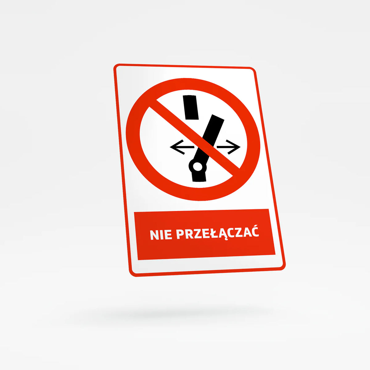 Prohibition sign with text - do not switch