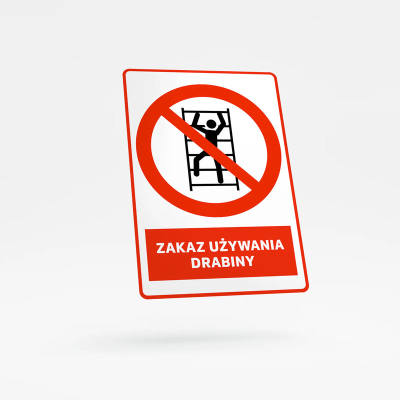 Prohibition sign with text - do not use ladder
