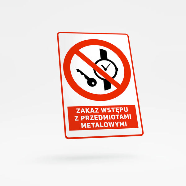 Znak zakazu z opisem - Zakaz Wstępu z Przedmiotami Metalowymi